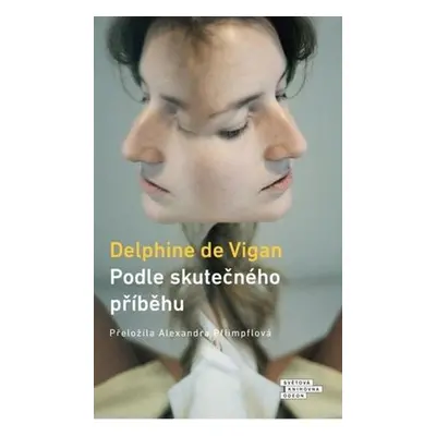 Podle skutečného příběhu - Delphine de Vigan