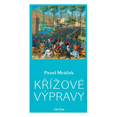 Křížové výpravy - Pavel Mráček