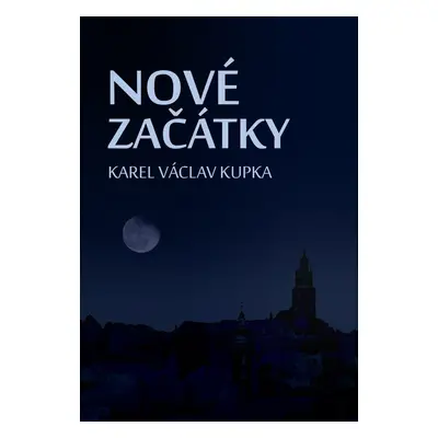 Nové začátky - Karel Václav Kupka