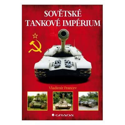 Sovětské tankové impérium - Vladimír Francev