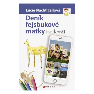 Deník fejsbukové matky (ne)končí - Lucie Nachtigalová