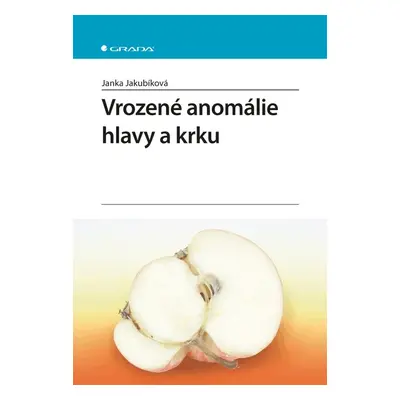 Vrozené anomálie hlavy a krku - Janka Jakubíková