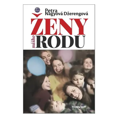 Ženy nášho rodu - Petra Nagyová Džerengová