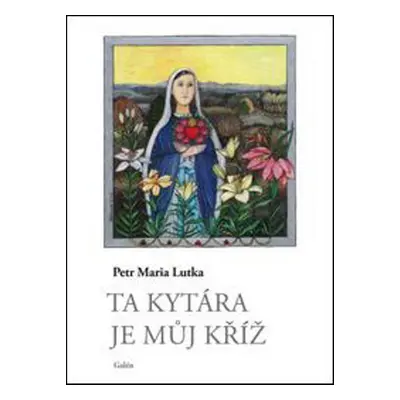 Ta kytára je můj kříž - Petr Lutka