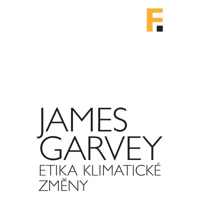 Etika klimatické změny - James Garvey