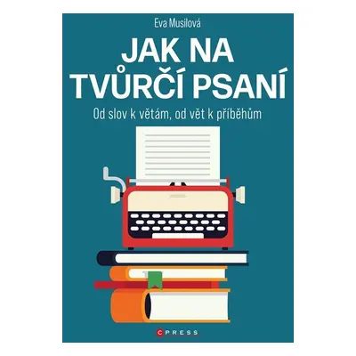 Jak na tvůrčí psaní - Eva Musilová