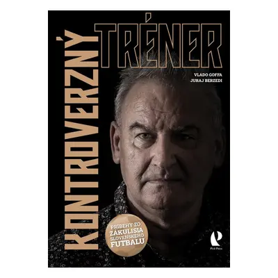 Kontroverzný tréner - Juraj Berzedi