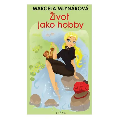 Život jako hobby - Marcela Mlynářová