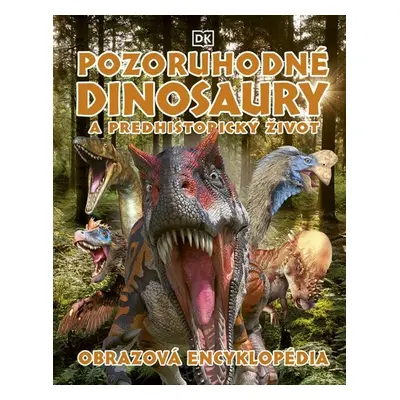 Pozoruhodné dinosaury a predhistorický život - Mariana Hyžná