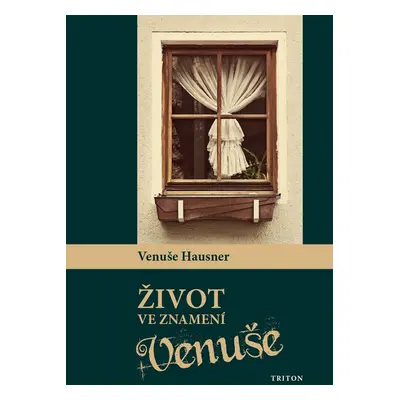 Život ve znamení Venuše - Venuše Hausner