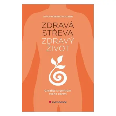 Zdravá střeva, zdravý život - Joachim Bernd Vollmer