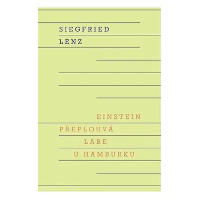 Einstein přeplouvá Labe u Hamburku - Siegfried Lenz