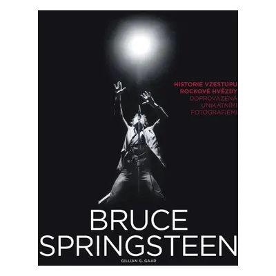 Bruce Springsteen - Gillian G. Gaar