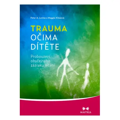 Trauma očima dítěte - Peter A. Levine