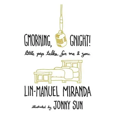 Gmorning, Gnight! - Lin-Manuel Miranda