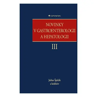 Novinky v gastroenterologii a hepatologii III - Julius Špičák