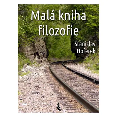 Malá kniha filozofie - Stanislav Hoferek