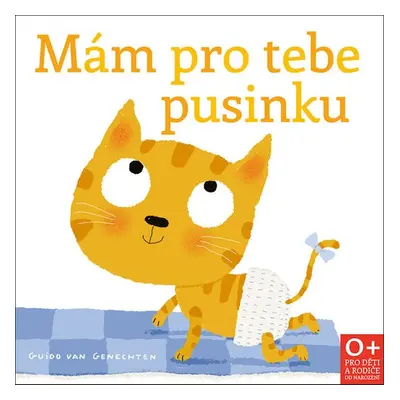 Mám pro tebe pusinku - Guido Van Genechten