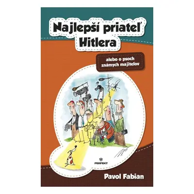 Najlepší priateľ Hitlera - Pavol Fabian