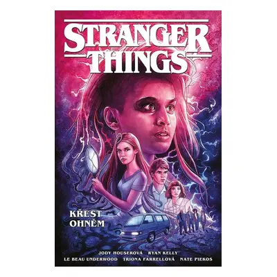 Stranger Things Křest ohněm - Jody Houserová