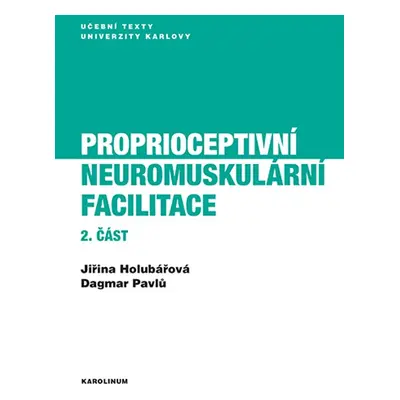 Proprioceptivní neuromuskulární facilitace 2. část - Jiřina Holubářová