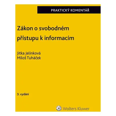 Zákon o svobodném přístupu k informacím. Praktický komentář. 3. vydání - Miloš Tuháček