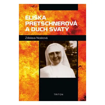 Eliška Pretschnerová a Duch Svatý - Zdislava Františka Nosková