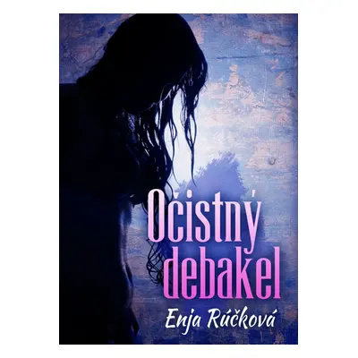 Očistný debakel - Enja Rúčková