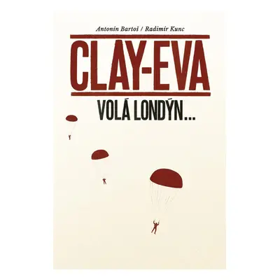 Clay-Eva volá Londýn… - Antonín Bartoš