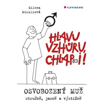 Hlavu vzhůru, chlap(c)i! - Milena Mikulková