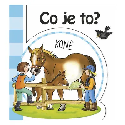 Co je to? Koně - Autor Neuveden