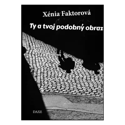 Ty a tvoj podobný obraz - Xénia Faktorová