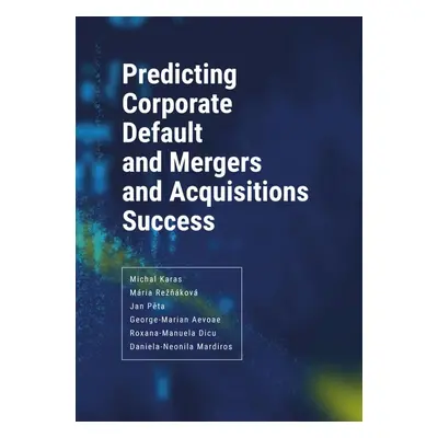 Predicting Corporate Default and Mergers and Acquisitions Success - a kolektiv