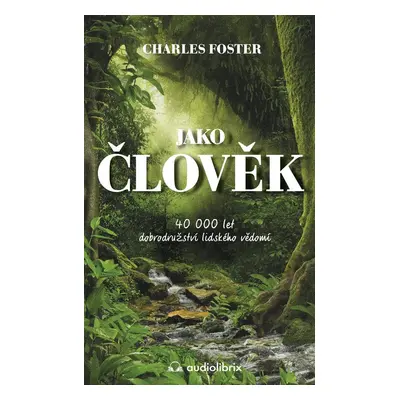 Jako člověk - Charles Foster