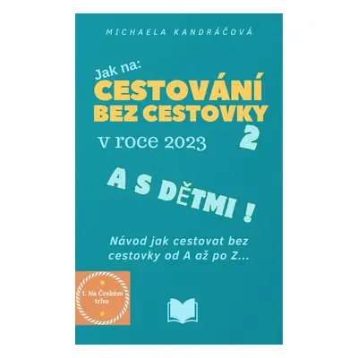 Cestování bez cestovky v roce 2023 a s dětmi - Michaela Kandráčová