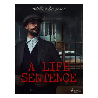 A Life Sentence - Adeline Sergeant