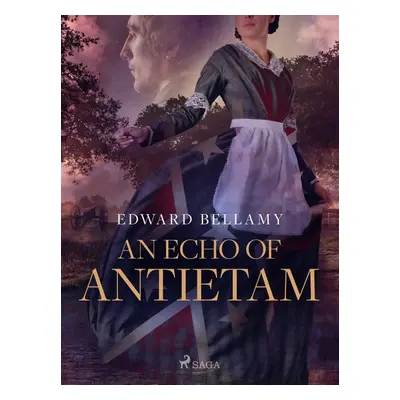 An Echo of Antietam - Edward Bellamy