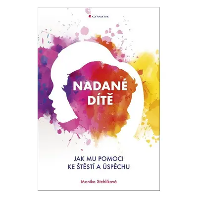 Nadané dítě - Monika Stehlíková