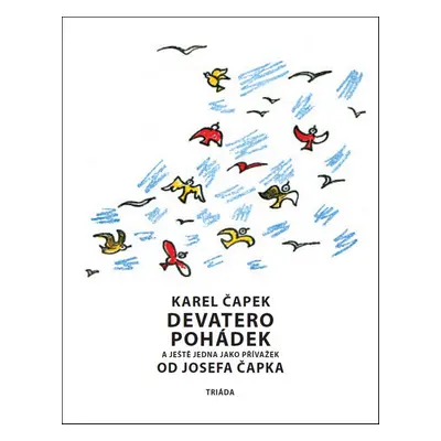 Devatero pohádek a ještě jedna jako přívažek od Josefa Čapka - Karel Čapek