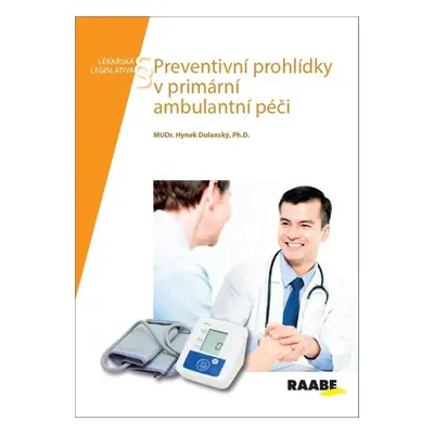 Preventivní prohlídky v primární ambulantní péči - Hynek Dolanský