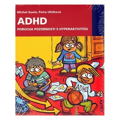 ADHD Porucha pozornosti s hyperaktivitou - Michal Goetz