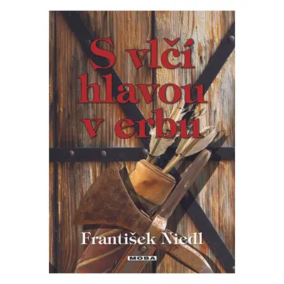 S vlčí hlavou v erbu - František Niedl