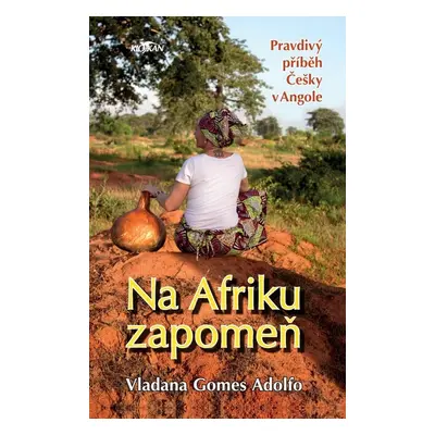 Na Afriku zapomeň - Vladana Gomes Adolfo