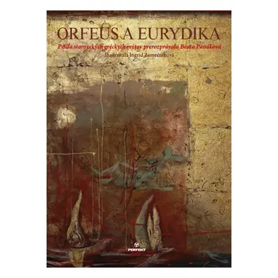 Orfeus a Eurydika - Ingrid Zámečníková