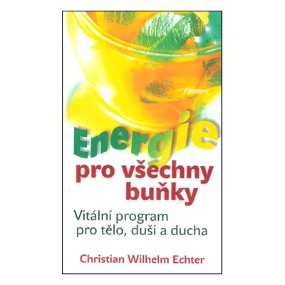 Energie pro všechny buňky - Christian Wilhelm Echter