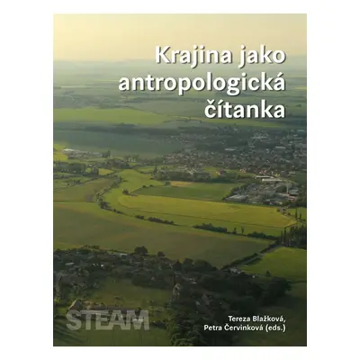 Krajina jako antropologická čítanka - Petra Červinková