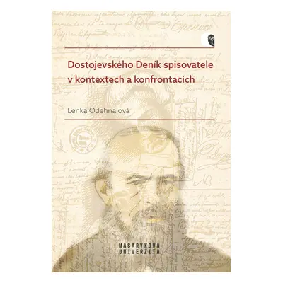 Dostojevského Deník spisovatele v kontextech a konfrontacích - Lenka Odehnalová