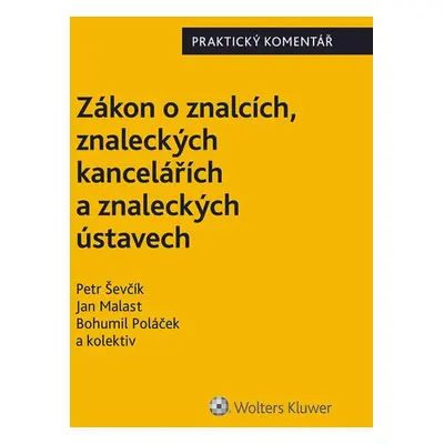 Zákon o znalcích, znaleckých kancelářích a znaleckých ústavech (254/2019 Sb.). Praktický komentá