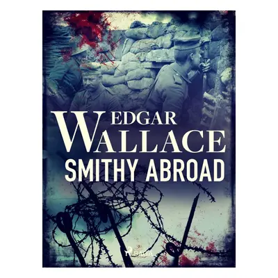 Smithy Abroad - Edgar Wallace