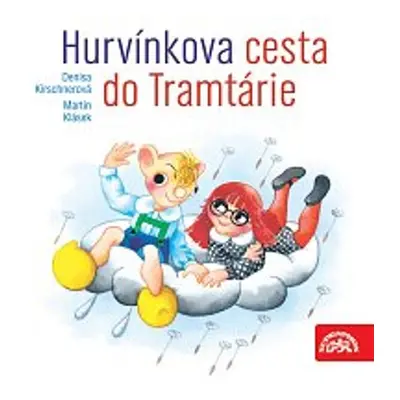 Hurvínkova cesta do Tramtárie - Denisa Kirschnerová